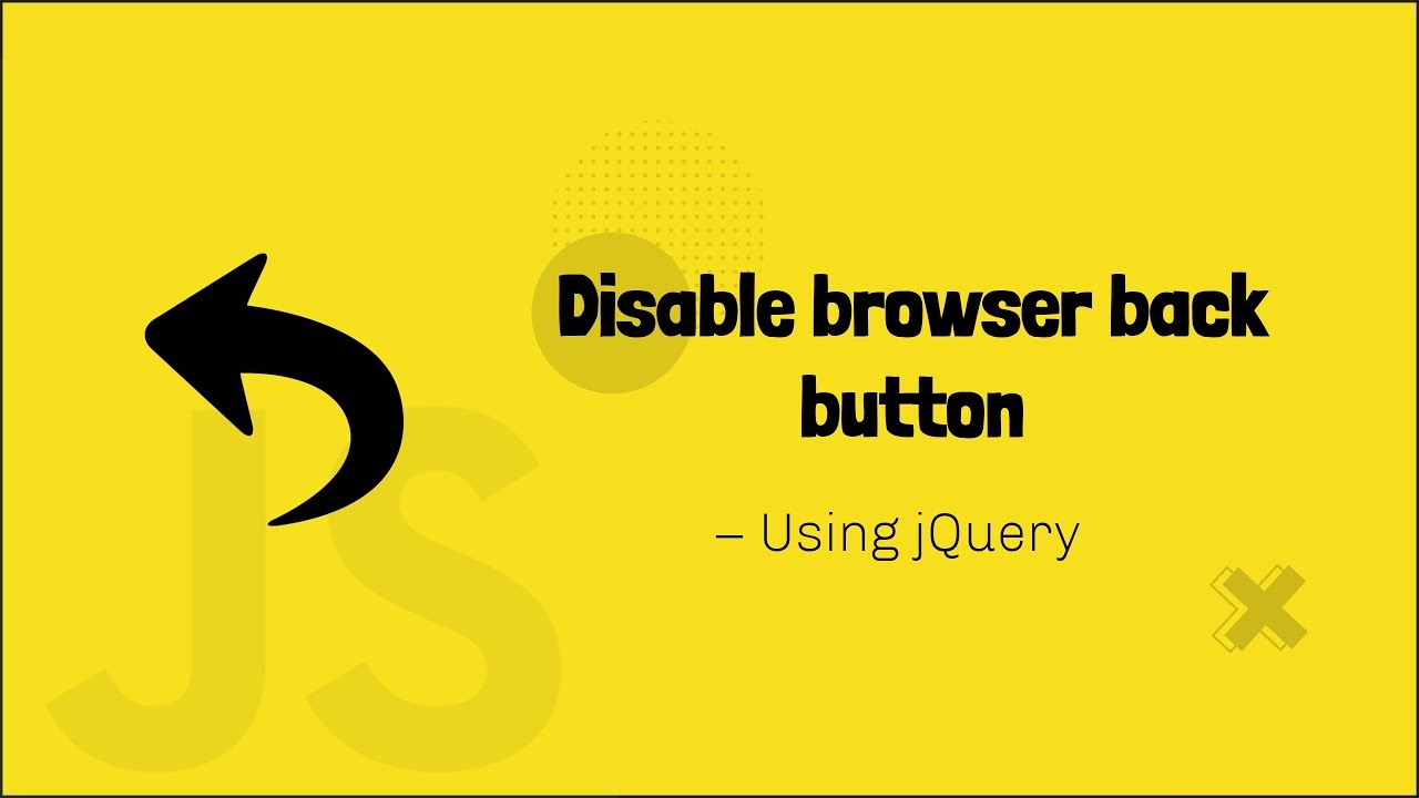 How to Disable Browser Back Button using JQuery with Example? - DataOps ...